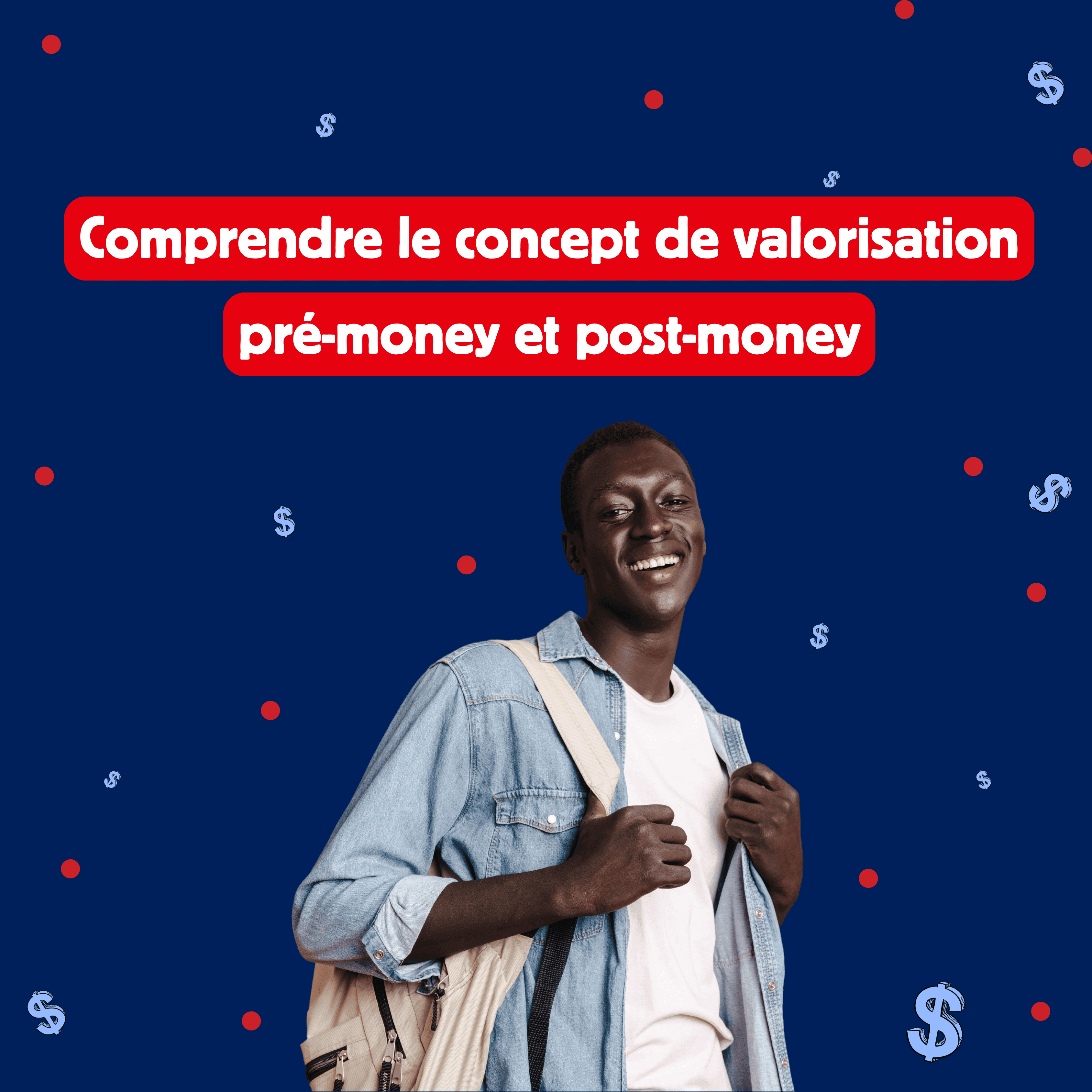 Comprendre le concept de valorisation pré-money et post-money : ce que tout investisseur doit savoir