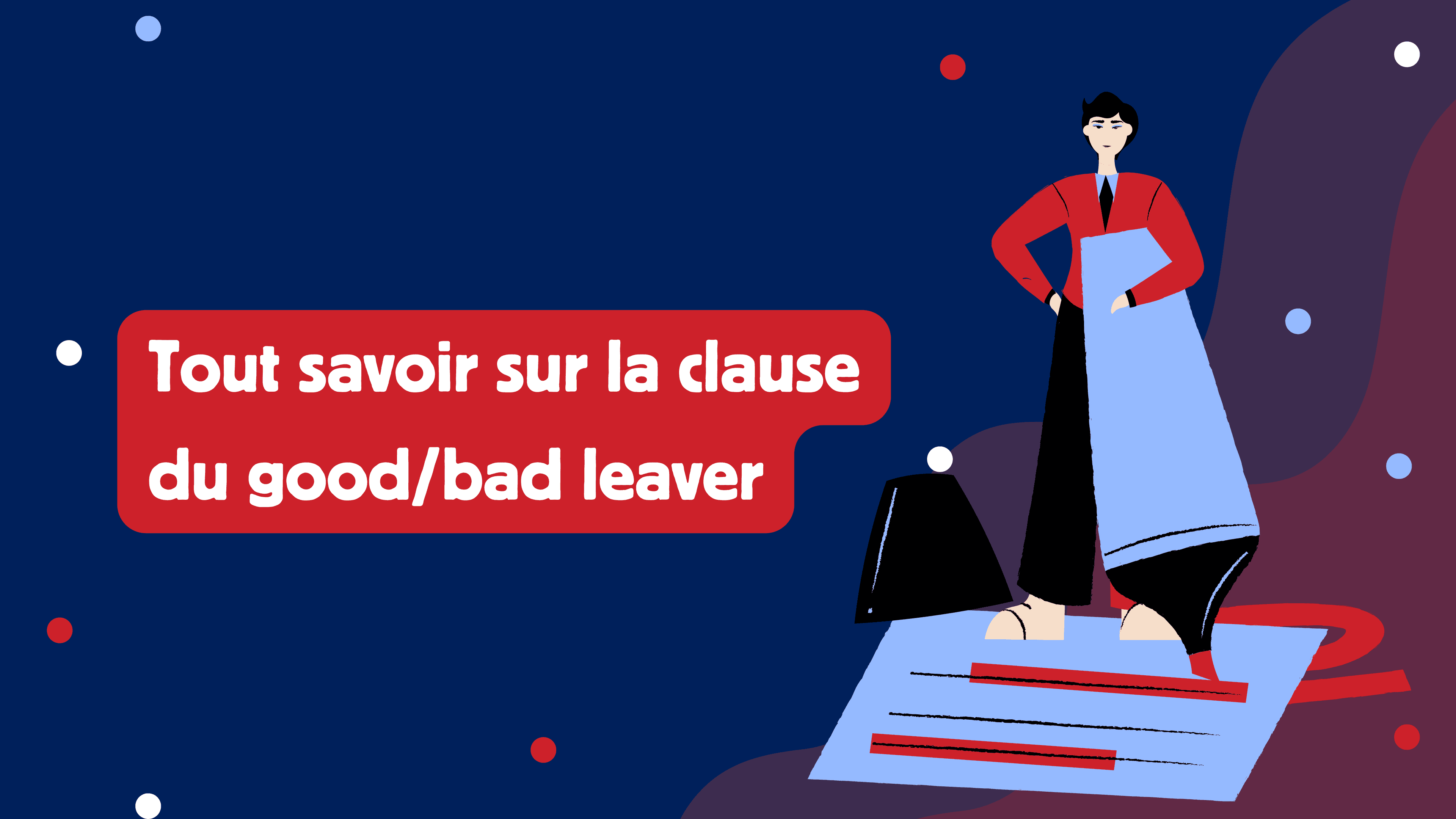 Tout savoir sur la clause du good/bad leaver